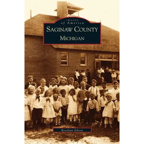 Saginaw County, Michigan - Hardcover