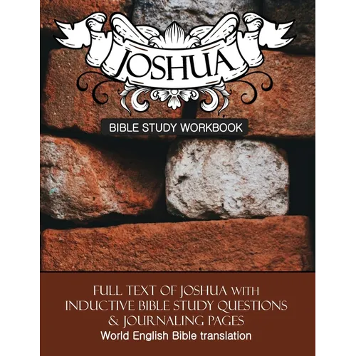 Joshua Inductive Bible Study Workbook: Full text of the book of Joshua with inductive bible study questions and prayer journaling - Paperback