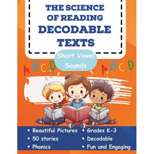 The Science of Reading Decodable Texts: 50 Short Vowel Texts - Paperback