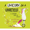 A Unicorn on a Unicycle: A Counting Book of Wheels - Hardcover
