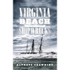 Virginia Beach Shipwrecks - Hardcover