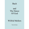 Bach and the Dance of God - Paperback
