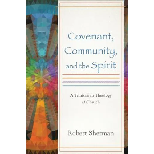 Covenant, Community, and the Spirit - Paperback