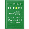 String Theory: David Foster Wallace on Tennis: A Library of America Special Publication - Hardcover