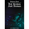 Not Broken Just Human - Paperback