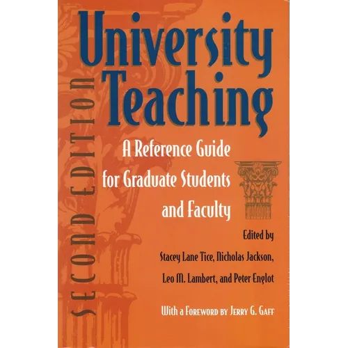 University Teaching: A Reference Guide for Graduate Students and Faculty, Second Edition - Paperback