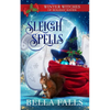 Sleigh Spells: A Christmas Paranormal Cozy Mystery - Paperback