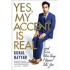 Yes, My Accent Is Real: And Some Other Things I Haven't Told You - Paperback