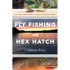 Fly Fishing the Hex Hatch - Paperback