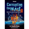 Corrupting the Image 2: Hybrids, Hades, and the Mt Hermon Connection - Paperback