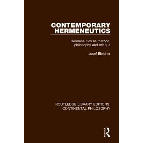 Contemporary Hermeneutics: Hermeneutics as Method, Philosophy and Critique - Paperback