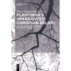 Plantinga's 'Warranted Christian Belief': Critical Essays with a Reply by Alvin Plantinga - Paperback