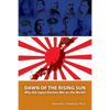 Dawn of the Rising Sun: Why Did Japan Declare War on the World? - Paperback