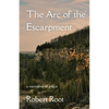 The Arc of the Escarpment: A Narrative of Place - Paperback