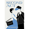 Second Act: A Novel of Hollywood and Silicon Valley - Paperback