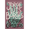 Cuentos Completos / Complete Short Stories: Jorge Luis Borges - Paperback