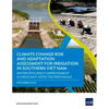 Climate Change Risk and Adaptation Assessment for Irrigation in Southern Viet Nam: Water Efficiency Improvement in Drought-Affected Provinces - Paperback