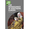 A Short History of the Renaissance in Northern Europe - Hardcover