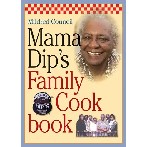 Mama Dip's Family Cookbook - Paperback