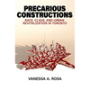 Precarious Constructions: Race, Class, and Urban Revitalization in Toronto - Paperback