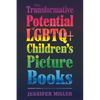 Transformative Potential of LGBTQ+ Children's Picture Books - Paperback