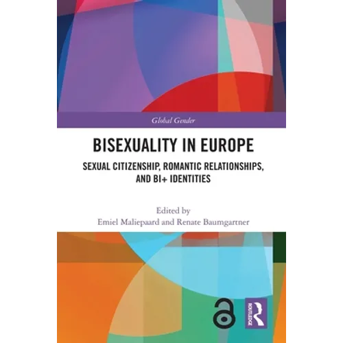 Bisexuality in Europe: Sexual Citizenship, Romantic Relationships, and Bi+ Identities - Paperback