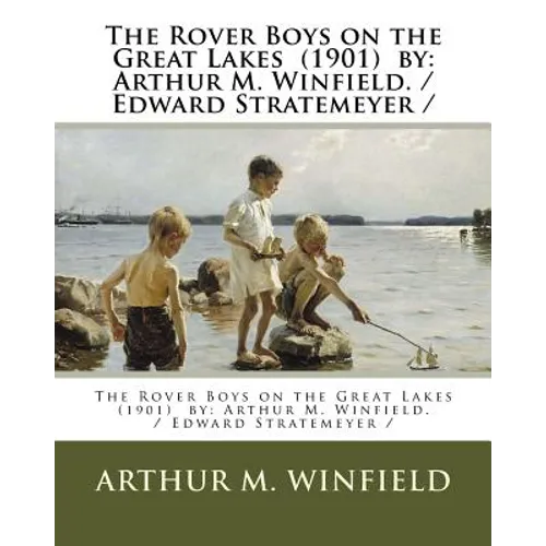 The Rover Boys on the Great Lakes (1901) by: Arthur M. Winfield. / Edward Stratemeyer / - Paperback