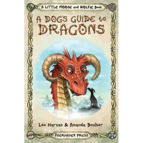 A Dog's Guide to Dragons: Cute drawings and funny advice from a dog who knows his dragons - Paperback