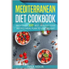 Mediterranean Diet cookbook: With Over 100 Best Healthy Food Recipes Meal Plan for Lose Weight - Paperback
