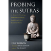 Probing the Sutras: A Guide to Studying and Understanding Buddhism's Most Essential Texts - Hardcover