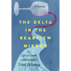 The Delta in the Rearview Mirror: The Life and Death of Mississippi's First Winery - Hardcover