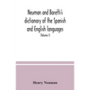 Neuman and Baretti's dictionary of the Spanish and English languages: wherein the words are correctly explained, agreeably to their different meanings - Paperback