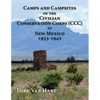 Camps and Campsites of the Civilian Conservation Corps (CCC) in New Mexico 1933-1942 - Paperback