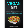Vegan Diet: Best Secret Ingredients Cookbook Ever for Beginners (7 Days Meal Plan to Bring Your Body Back to Balance) - Paperback