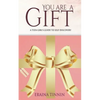 You Are a Gift: A Teen Girl's Guide to Self-Discovery - Paperback