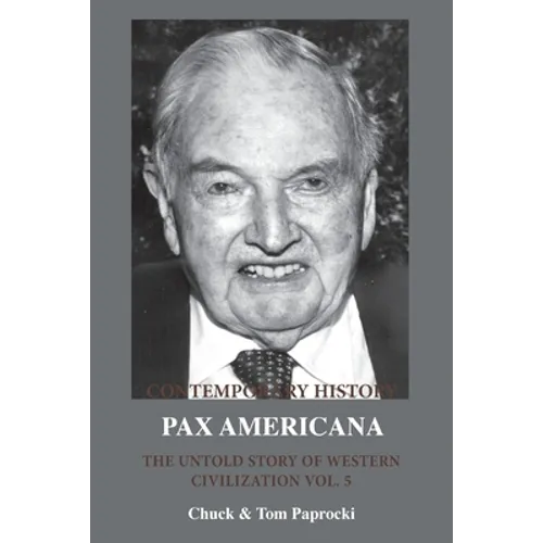 The Untold Story of Western Civilization Vol. 5: Pax Americana - Paperback