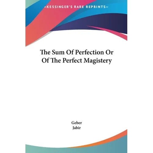 The Sum Of Perfection Or Of The Perfect Magistery - Hardcover