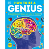 How to Be a Genius: Your Brilliant Brain and How to Train It - Hardcover