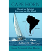 Cape Horn: Ahead or Behind Forever on My Mind, Solo Around the Horn - Paperback