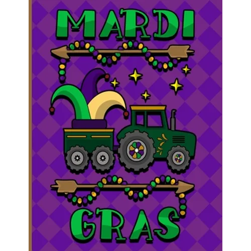 Mardi Gras: Mardi Gras Kids Book New Orleans Coloring Book A Cute Collection of Fun and Easy Children's Coloring Pages Filled With - Paperback