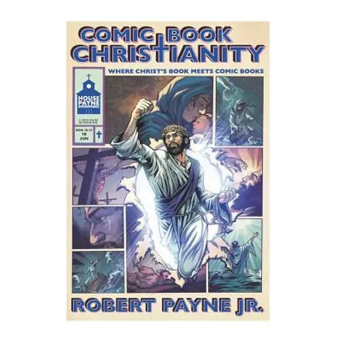 Comic Book Christianity: Where Christ's Book Meets Comic Books - Paperback