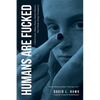 Humans Are Fucked - Paperback