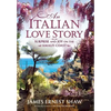 An Italian Love Story: Surprise and Joy on the Amalfi Coast - Hardcover