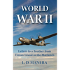 World War II: Letters to a Brother from Tinian Island in the Mariana's - Hardcover
