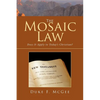 The Mosaic Law: Does It Apply to Today's Christian? - Paperback