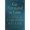 Go Forward in Love: A Year of Daily Readings from Timothy Keller - Hardcover