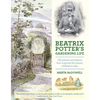 Beatrix Potter's Gardening Life: The Plants and Places That Inspired the Classic Children's Tales - Hardcover