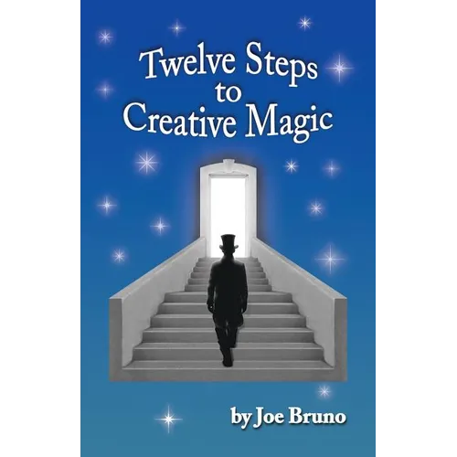 Twelve Steps to Creative Magic - Paperback