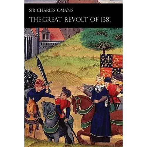 Sir Charles Oman's Great Revolt of 1381 - Paperback