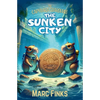 The Capybara Guardians, Book 2: The Sunken City: An Underwater Adventure of Bravery - Paperback